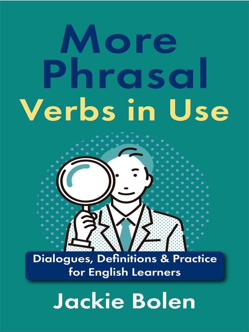 Title details for More Phrasal Verbs in Use by Jackie Bolen - Available